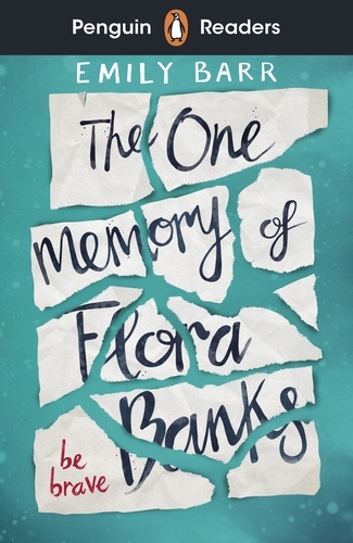 Book cover of Penguin Readers Level 5: The One Memory of Flora Banks (ELT Graded Reader) by Emily Barr