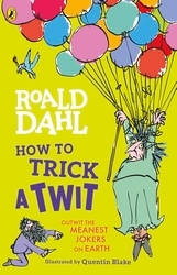 Book cover of How to Trick a Twit by Roald Dahl