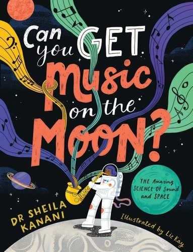 Book cover of Can You Get Music on the Moon? by Sheila Kanani