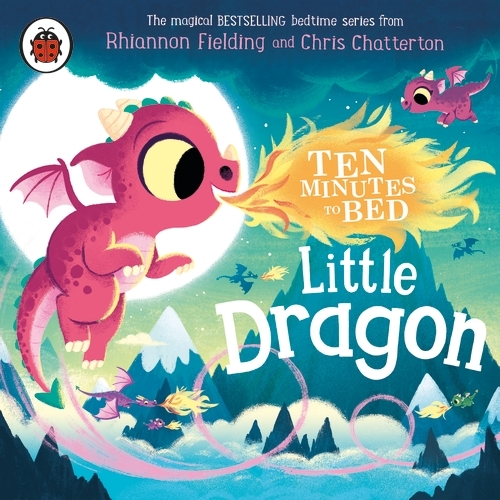 Book cover of Ten Minutes to Bed: Little Dragon by Rhiannon Fielding