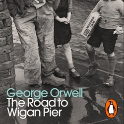 Book cover of The Road to Wigan Pier by George Orwell