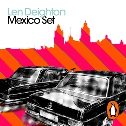 Book cover of Mexico Set by Len Deighton