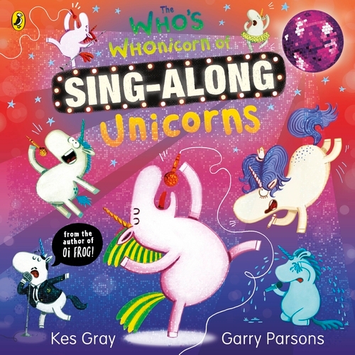 Book cover of The Who's Whonicorn of Sing-along Unicorns by Kes Gray