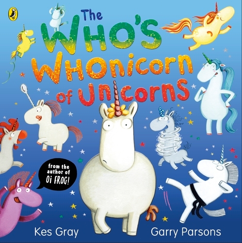 Book cover of The Who's Whonicorn of Unicorns by Kes Gray