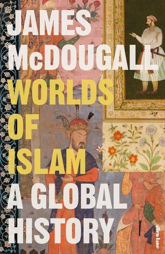 Book cover of Worlds of Islam by James McDougall