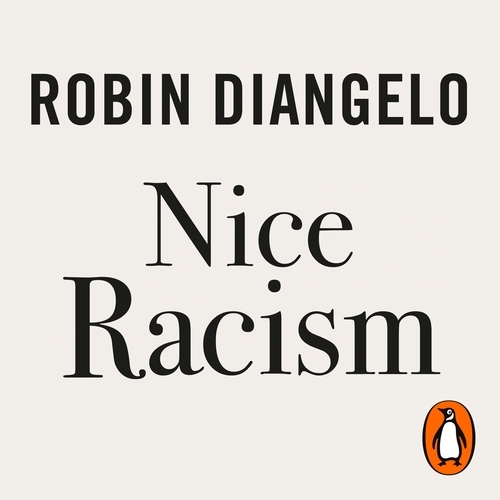 Book cover of Nice Racism by Robin DiAngelo
