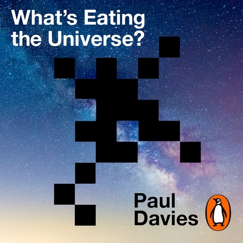 Book cover of What's Eating the Universe? by Paul Davies