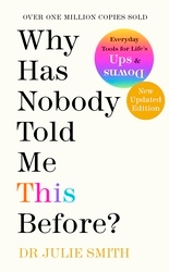 Book cover of Why Has Nobody Told Me This Before? by Julie Smith