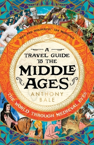 Book cover of A Travel Guide to the Middle Ages by Anthony Bale