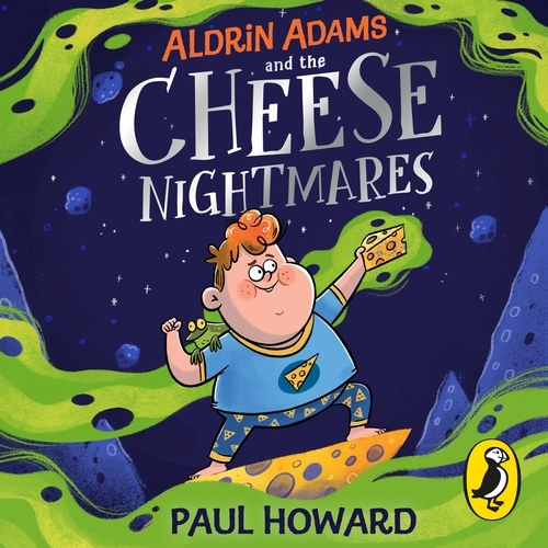 Book cover of Aldrin Adams and the Cheese Nightmares by Paul Howard