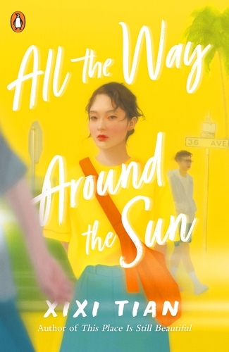 Book cover of All the Way Around the Sun by XiXi Tian