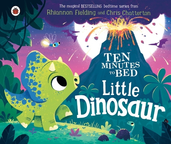 Book cover of Ten Minutes to Bed: Little Dinosaur by Rhiannon Fielding