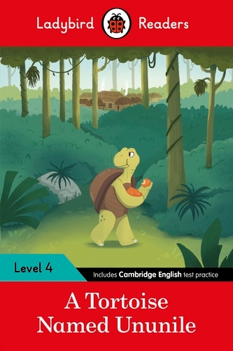Book cover of Ladybird Readers Level 4 - Tales from Africa - A Tortoise Named Ununile (ELT Graded Reader) by Ladybird
