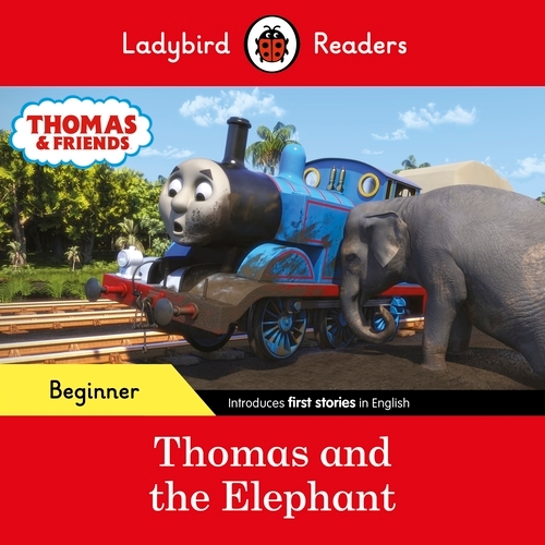 Book cover of Ladybird Readers Beginner Level - Thomas the Tank Engine - Thomas and the Elephant (ELT Graded Reader) by Ladybird, Thomas the Tank Engine