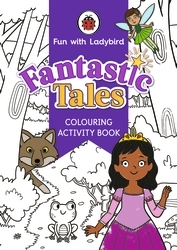 Book cover of Fun With Ladybird: Colouring Activity Book: Fantastic Tales by Ladybird