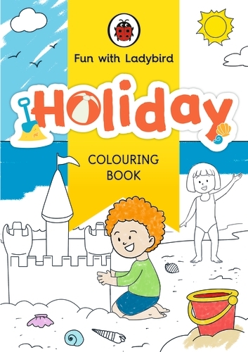 Book cover of Fun With Ladybird: Colouring Book: Holiday by Ladybird