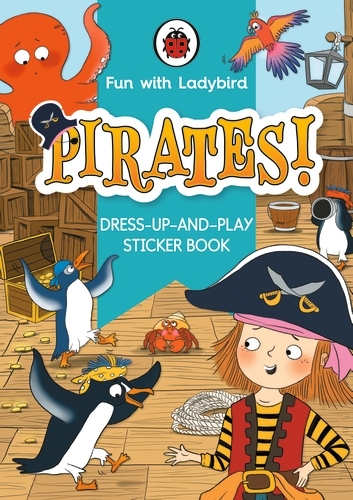 Book cover of Fun With Ladybird: Dress-Up-And-Play Sticker Book: Pirates! by Ladybird