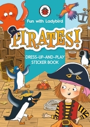 Book cover of Fun With Ladybird: Dress-Up-And-Play Sticker Book: Pirates! by Ladybird