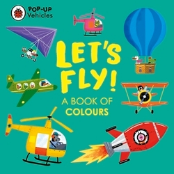 Book cover of Pop-Up Vehicles: Let's Fly! by Ladybird