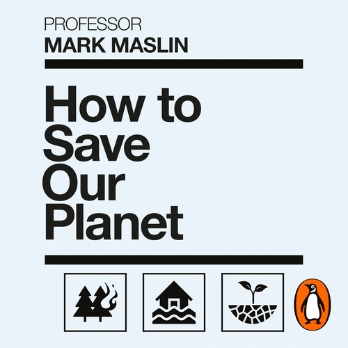 Book cover of How To Save Our Planet by Mark A. Maslin