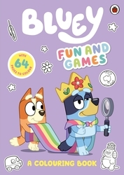 Book cover of Bluey: Fun and Games: A Colouring Book by Bluey