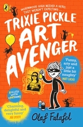 Book cover of Trixie Pickle Art Avenger by Olaf Falafel