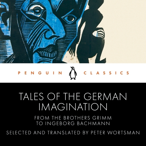 Book cover of Tales of the German Imagination from the Brothers Grimm to Ingeborg Bachmann by Various