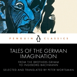 Book cover of Tales of the German Imagination from the Brothers Grimm to Ingeborg Bachmann by Various