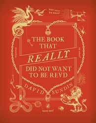 Book cover of The Book That Really Did Not Want To Be Read by David Sundin