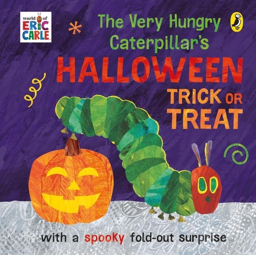 Book cover of The Very Hungry Caterpillar's Halloween Trick or Treat by Eric Carle