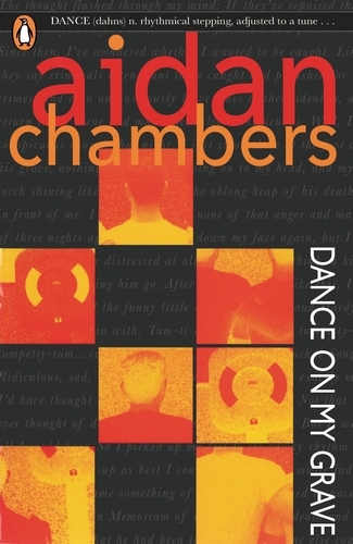 Book cover of Dance On My Grave by Aidan Chambers