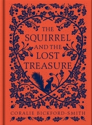 Book cover of The Squirrel and the Lost Treasure by Coralie Bickford-Smith