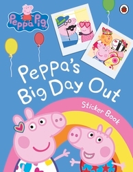 Book cover of Peppa Pig: Peppa's Big Day Out Sticker Scenes Book by Peppa Pig
