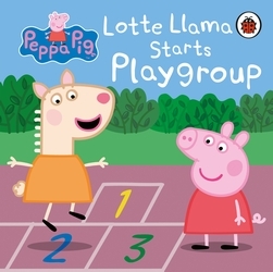 Book cover of Peppa Pig: Lotte Llama Starts Playgroup by Peppa Pig