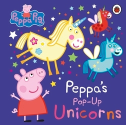 Book cover of Peppa Pig: Peppa’s Pop-Up Unicorns by Peppa Pig