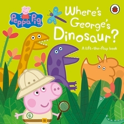 Book cover of Peppa Pig: Where's George's Dinosaur?: A Lift The Flap Book by Peppa Pig