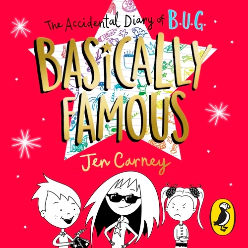Book cover of The Accidental Diary of B.U.G.: Basically Famous by Jen Carney