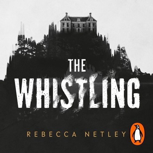 Book cover of The Whistling by Rebecca Netley