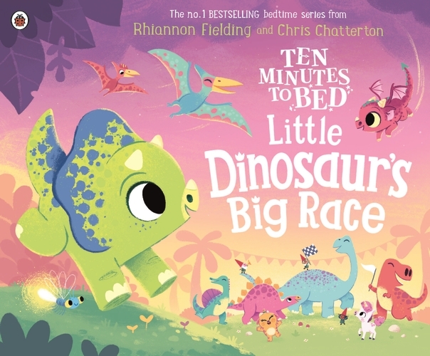 Book cover of Ten Minutes to Bed: Little Dinosaur's Big Race by Rhiannon Fielding