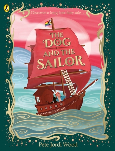 Book cover of The Dog and the Sailor by Pete Jordi Wood