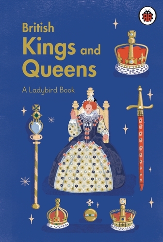 Book cover of A Ladybird Book: British Kings and Queens by Ladybird
