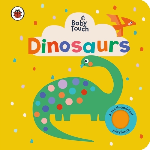 Book cover of Baby Touch: Dinosaurs by Ladybird
