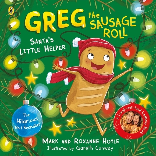Book cover of Greg the Sausage Roll: Santa's Little Helper by Mark Hoyle, Roxanne Hoyle