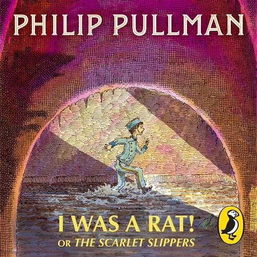 Book cover of I Was a Rat! Or, The Scarlet Slippers by Philip Pullman