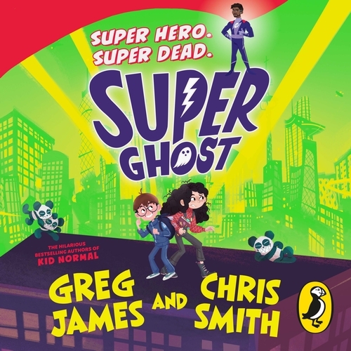 Book cover of Super Ghost by Greg James, Chris Smith