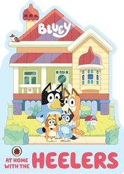 Book cover of Bluey: At Home with the Heelers by Bluey