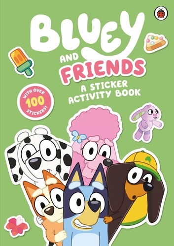 Book cover of Bluey: Bluey and Friends: A Sticker Activity Book by Bluey