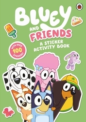 Book cover of Bluey: Bluey and Friends: A Sticker Activity Book by Bluey