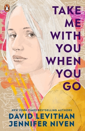 Book cover of Take Me With You When You Go by David Levithan, Jennifer Niven
