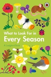 Book cover of What to Look For in Every Season by Elizabeth Jenner